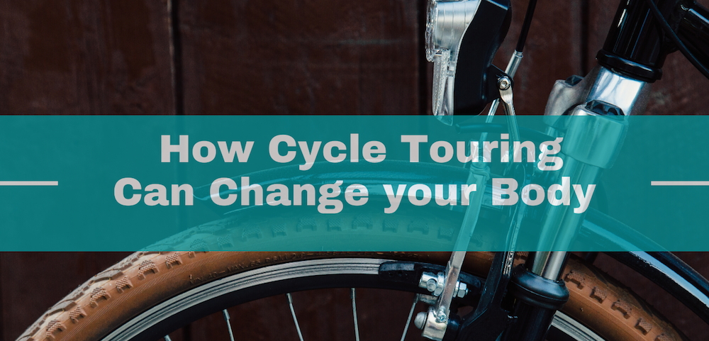how-cycle-touring-can-change-your-body